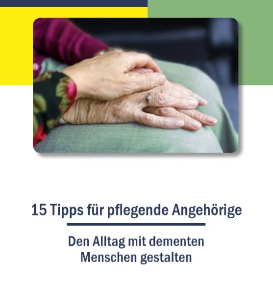 Neue Broschüre für Angehörige: 15 Tipps für den Alltag mit Demenz