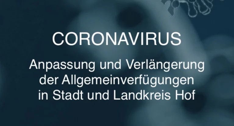 Anpassung und Verlängerung der Allgemeinverfügungen in Stadt und Landkreis Hof