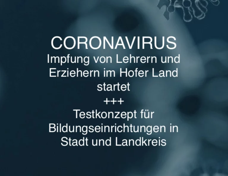 Impfung von Lehrern und Erziehern im Hofer Land startet – Testkonzept für Bildungseinrichtungen