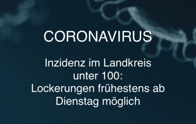 Inzidenz im Landkreis unter 100 – Lockerungen frühestens ab Dienstag möglich