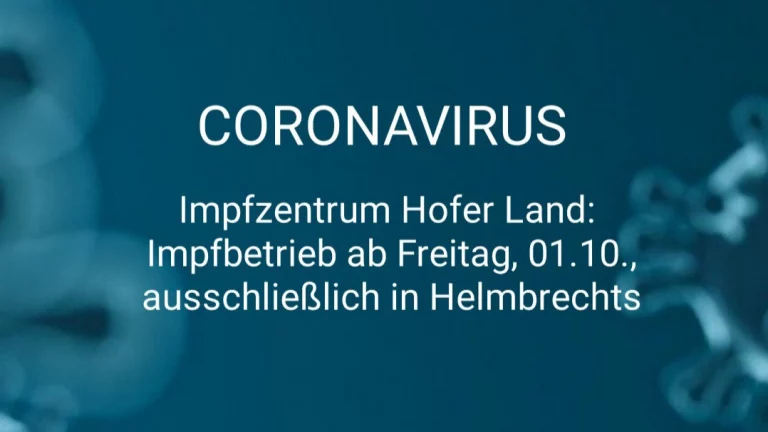 Impfzentrum Hofer Land: Impfbetrieb ab Freitag, 01.10., ausschließlich in Helmbrechts