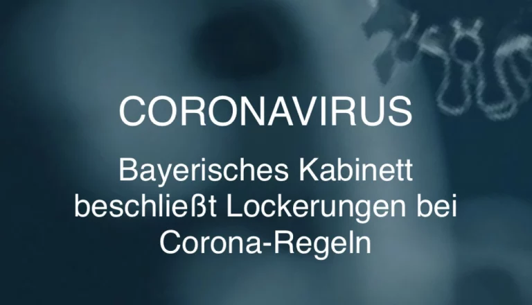 Bayerisches Kabinett beschließt Lockerungen bei Corona-Regeln