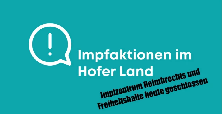 +++ Bitte beachten +++ Impfzentrum in Helmbrechts und Freiheitshalle Hof heute geschlossen