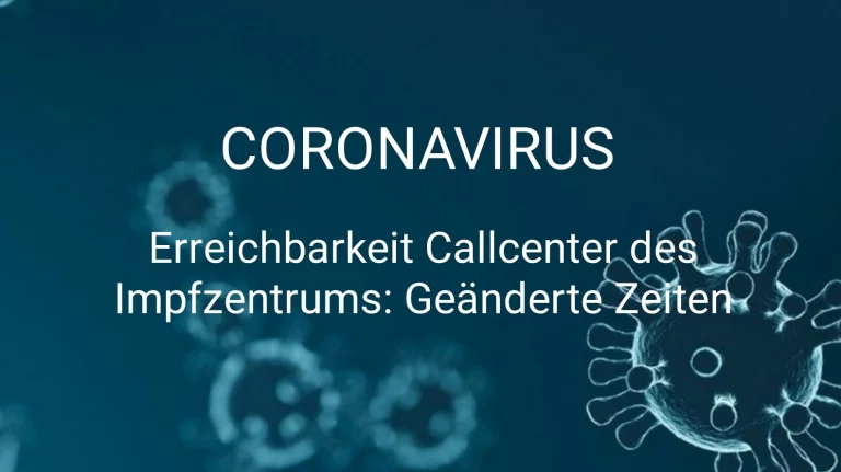 Neue Zeiten: Erreichbarkeit Callcenter des Impfzentrums
