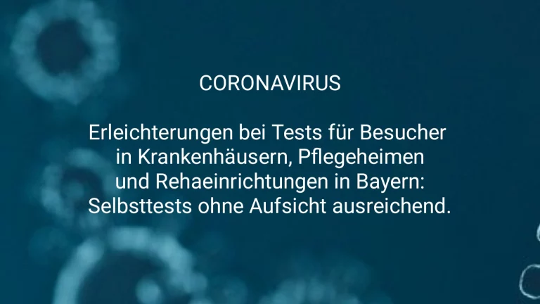 Ab 10.02. in Bayern: Corona-Selbsttest für Besucher in Krankenhäusern und Heimen ausreichend