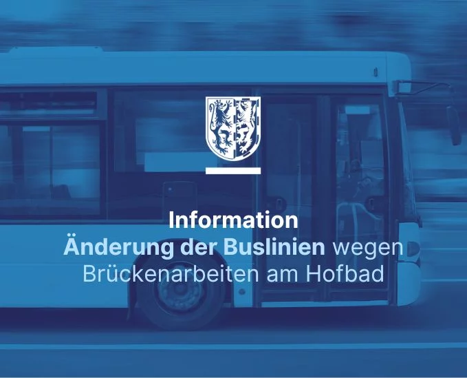 Sperrung Friedrich-Ebert-Brücke am HofBad in Hof: Änderungen bei Buslinien des Landkreises Hof